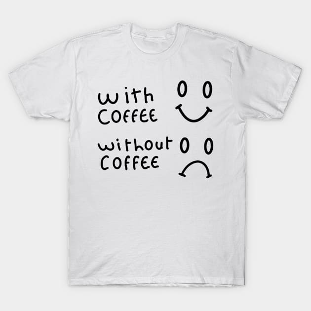 with coffee face vs without coffee face T-Shirt by CAFFEIN